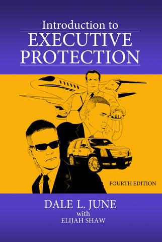 Introduction to Executive Protection 4th. Edition